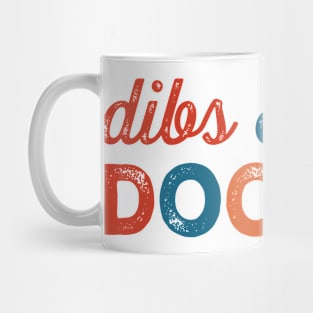 Dibs on the doctor Mug